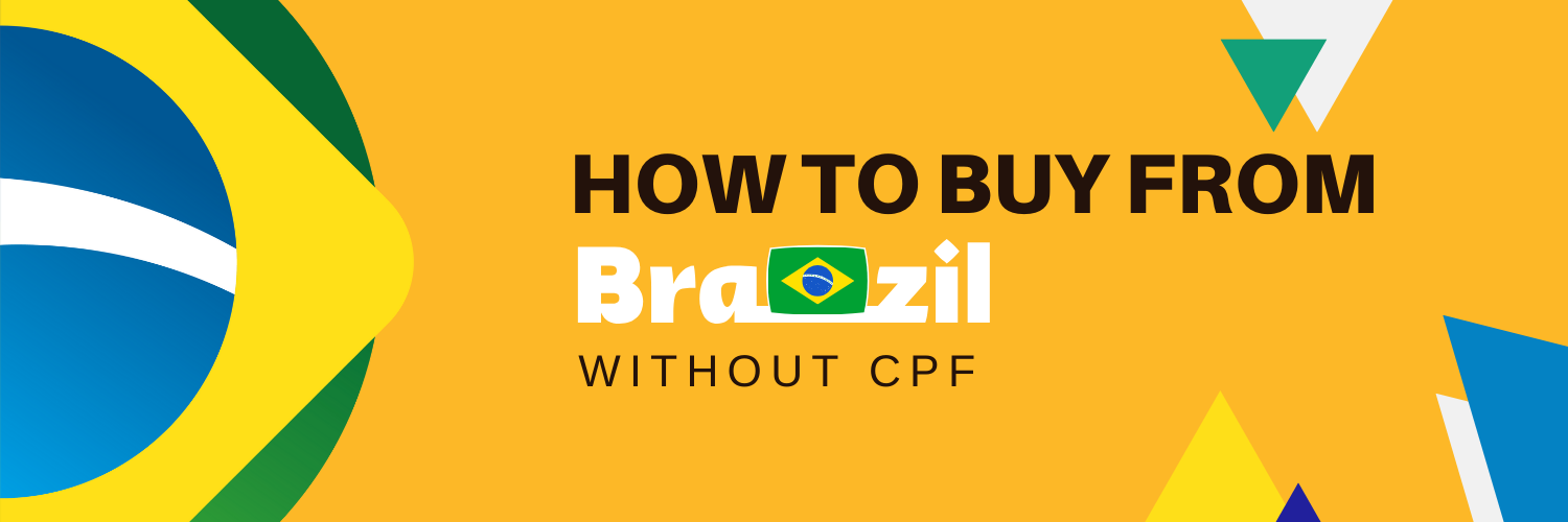 How to buy from Brazil (without CPF)