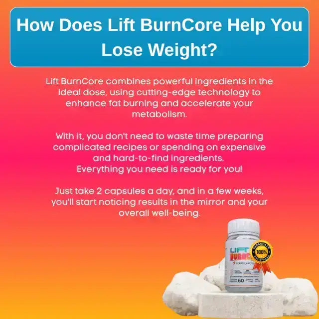 Lift BurnCore helps with weight loss by combining powerful ingredients for enhanced fat burning and accelerated metabolism, requiring only 2 capsules daily for noticeable results, as shown with the product bottle. – Buy now at MKPBR.COM – Worldwide Shipping